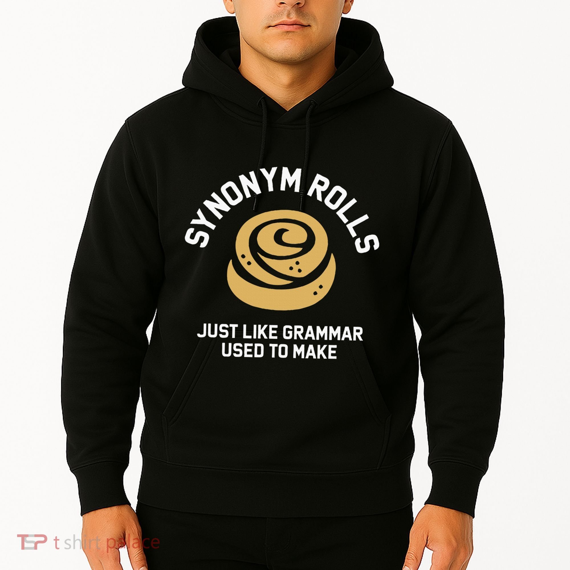 Synonym Rolls Just Like Grammar Used To Make Humor Hoodie