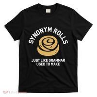 Synonym Rolls Just Like Grammar Used To Make Humor T-Shirt thumb 0