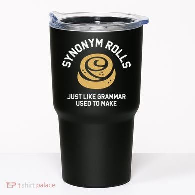Synonym Rolls Just Like Grammar Used To Make Humor Tumbler