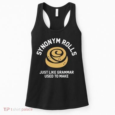 Synonym Rolls Just Like Grammar Used To Make Humor Women's Tank Top