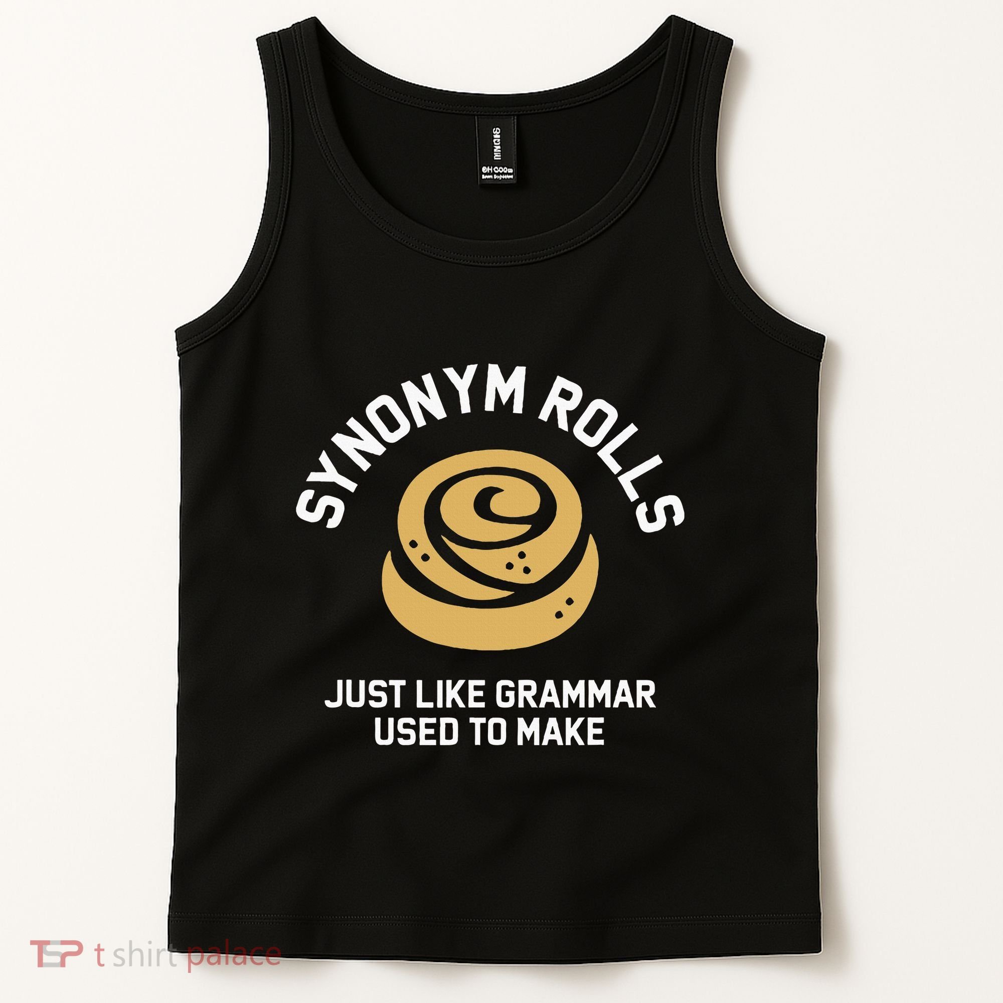 Synonym Rolls Just Like Grammar Used To Make Humor Tank Top