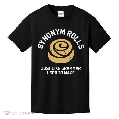 Synonym Rolls Just Like Grammar Used To Make Humor Kids T-Shirt