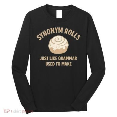 Synonym Rolls: Just Like Grammar Used to Make Long Sleeve Shirt