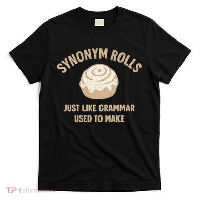 Synonym Rolls: Just Like Grammar Used to Make T-Shirt