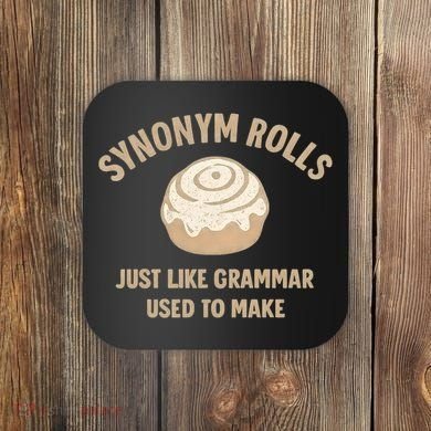 Synonym Rolls: Just Like Grammar Used to Make Coaster