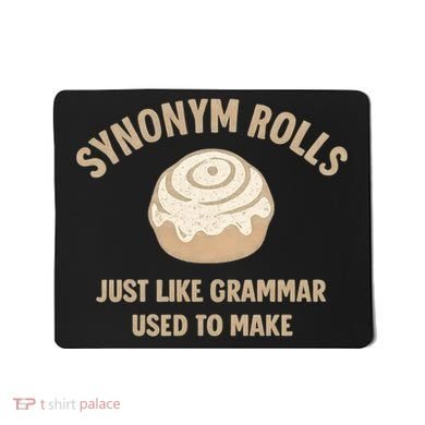 Synonym Rolls: Just Like Grammar Used to Make Mousepad