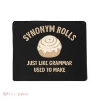 Synonym Rolls: Just Like Grammar Used to Make Mousepad thumb 0