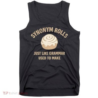 Synonym Rolls: Just Like Grammar Used to Make Tank Top