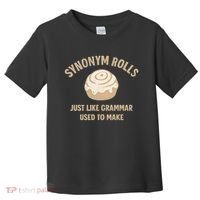 Synonym Rolls: Just Like Grammar Used to Make Toddler T-Shirt thumb 0