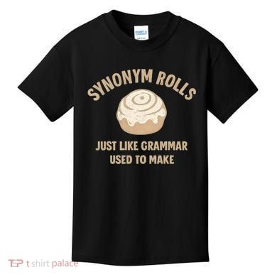 Synonym Rolls: Just Like Grammar Used to Make Kids T-Shirt
