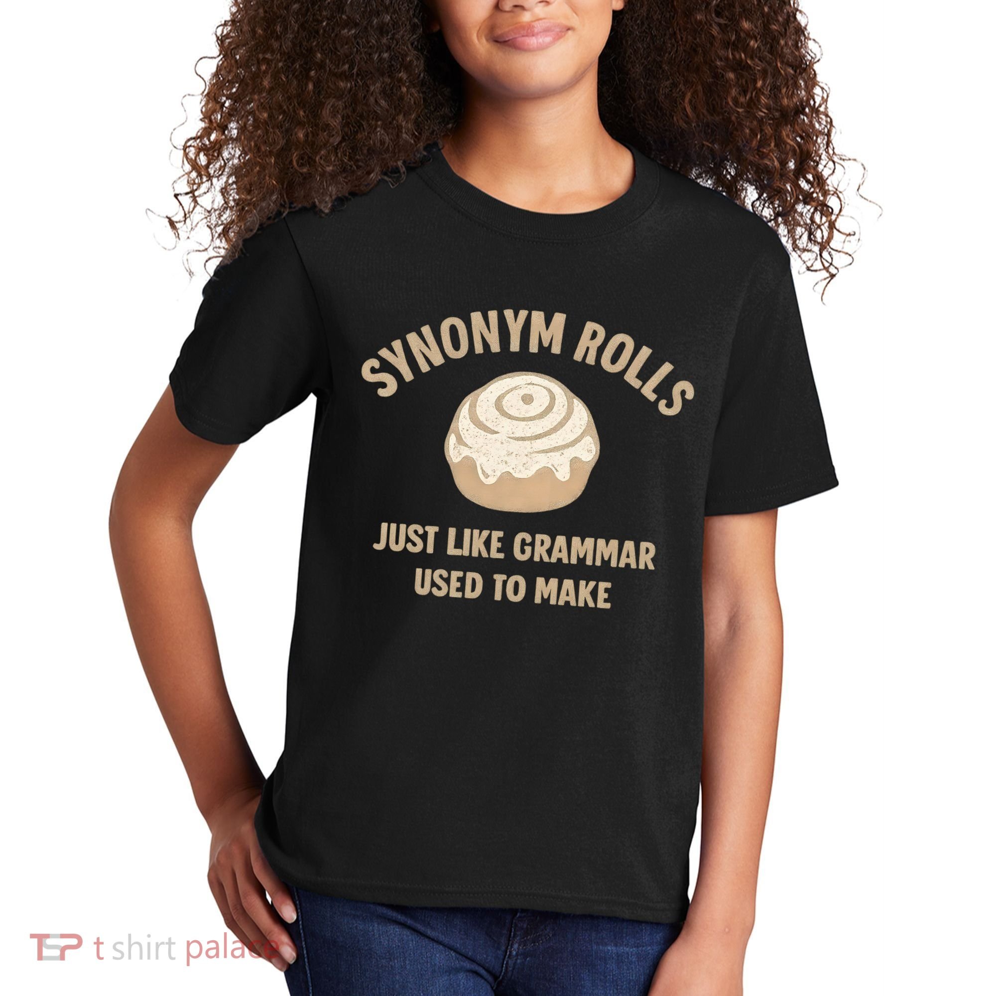 Synonym Rolls: Just Like Grammar Used to Make Kids T-Shirt