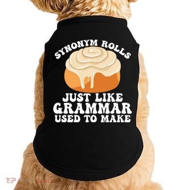 Synonym Rolls Just Like Grammar Used To Make Doggie Tank