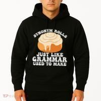 Synonym Rolls Just Like Grammar Used To Make Hoodie thumb 2
