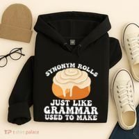 Synonym Rolls Just Like Grammar Used To Make Hoodie thumb 4