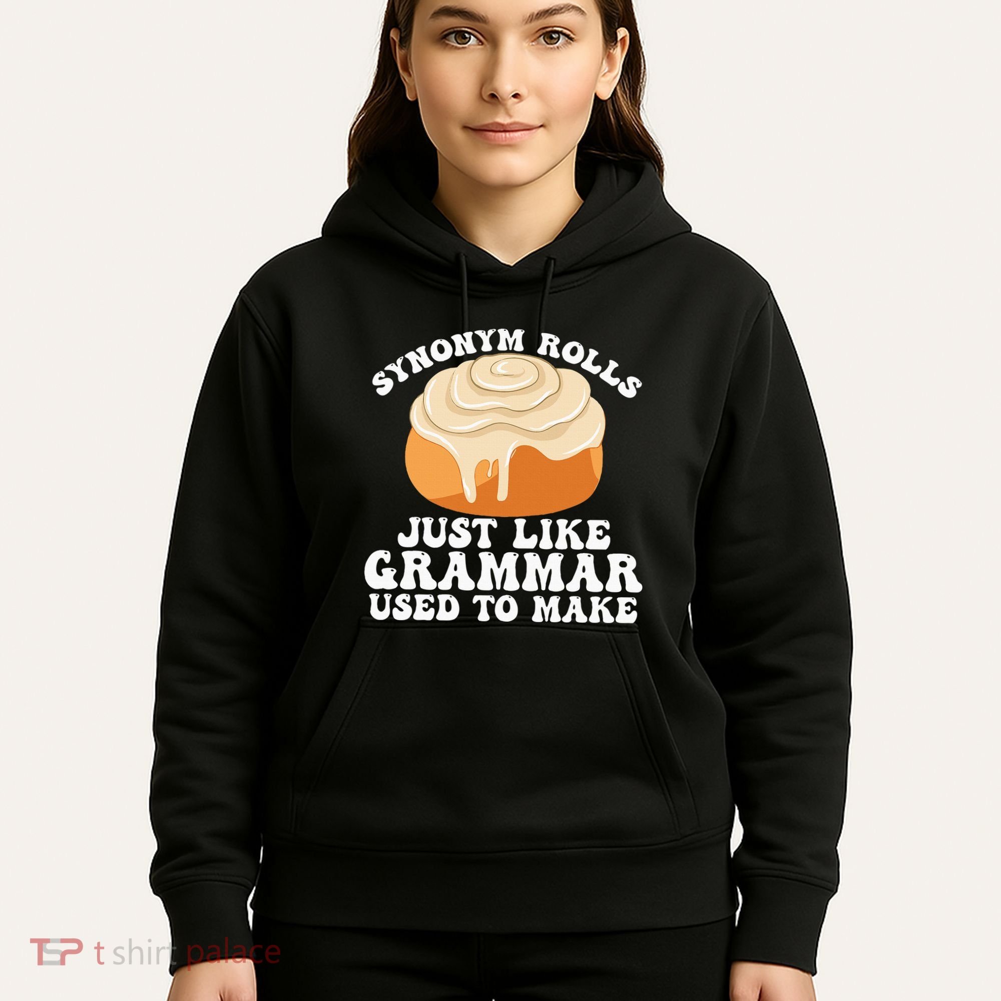 Synonym Rolls Just Like Grammar Used To Make Hoodie