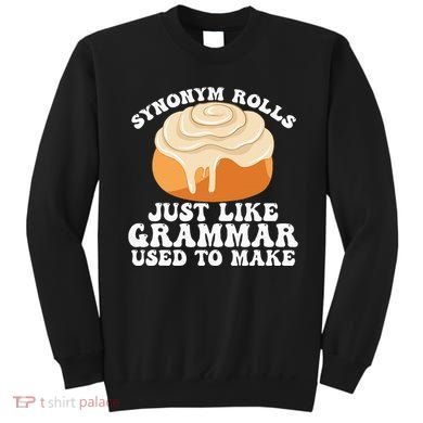 Synonym Rolls Just Like Grammar Used To Make Sweatshirt