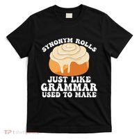 Synonym Rolls Just Like Grammar Used To Make T-Shirt thumb 0