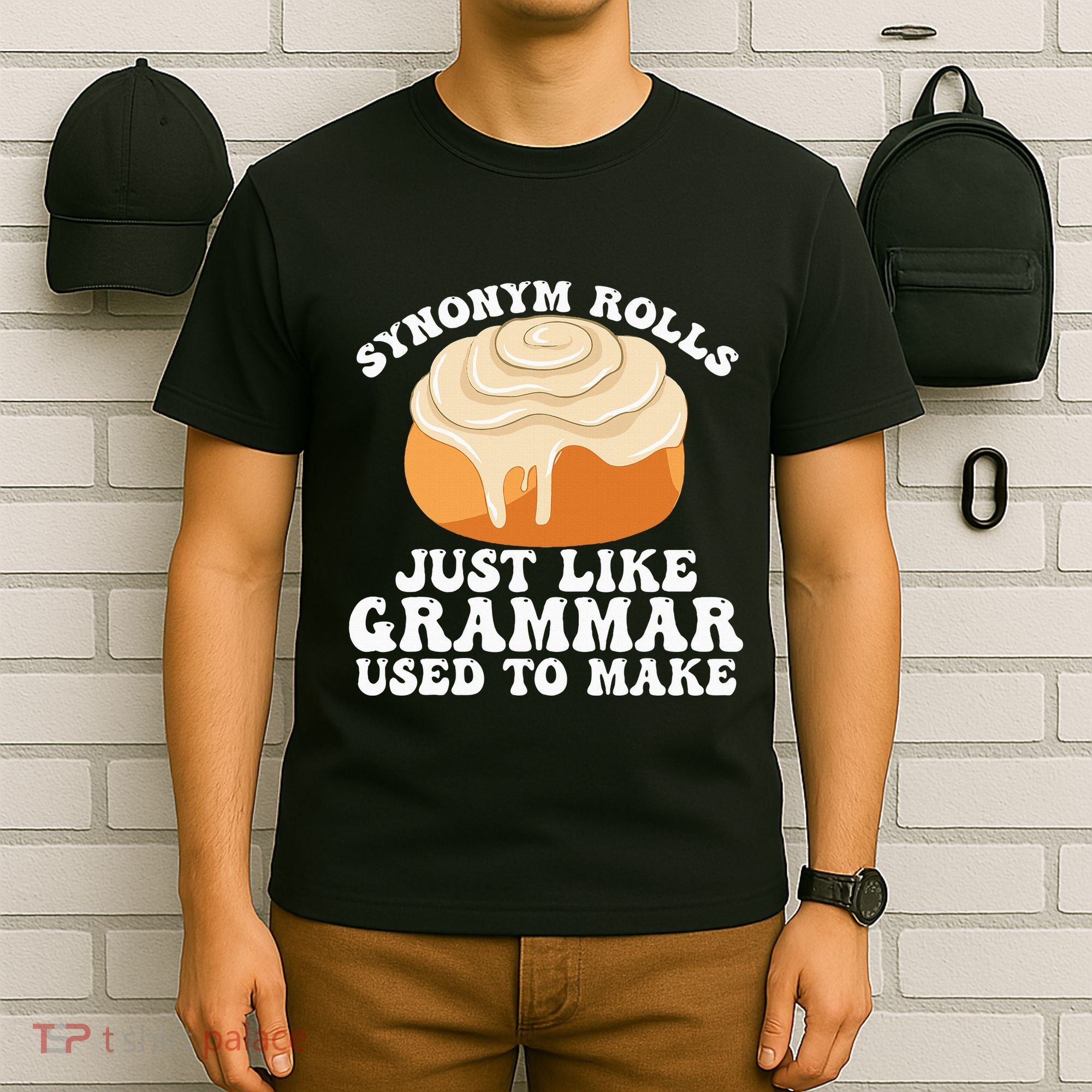 Synonym Rolls Just Like Grammar Used To Make T-Shirt