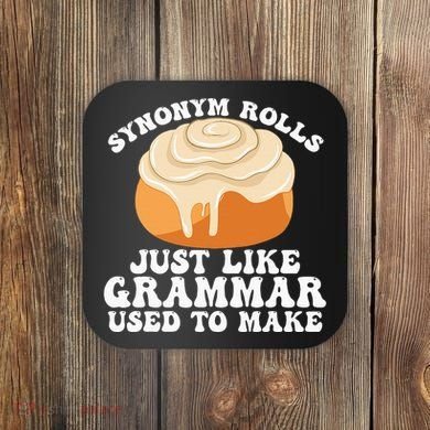 Synonym Rolls Just Like Grammar Used To Make Coaster
