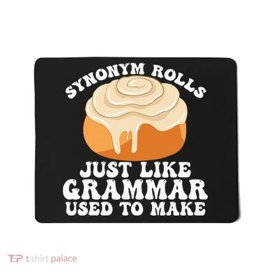 Synonym Rolls Just Like Grammar Used To Make Mousepad