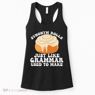 Synonym Rolls Just Like Grammar Used To Make Women's Tank Top