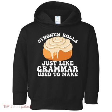 Synonym Rolls Just Like Grammar Used To Make Toddler Hoodie