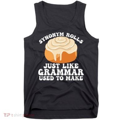 Synonym Rolls Just Like Grammar Used To Make Tank Top