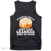Synonym Rolls Just Like Grammar Used To Make Tank Top thumb 0
