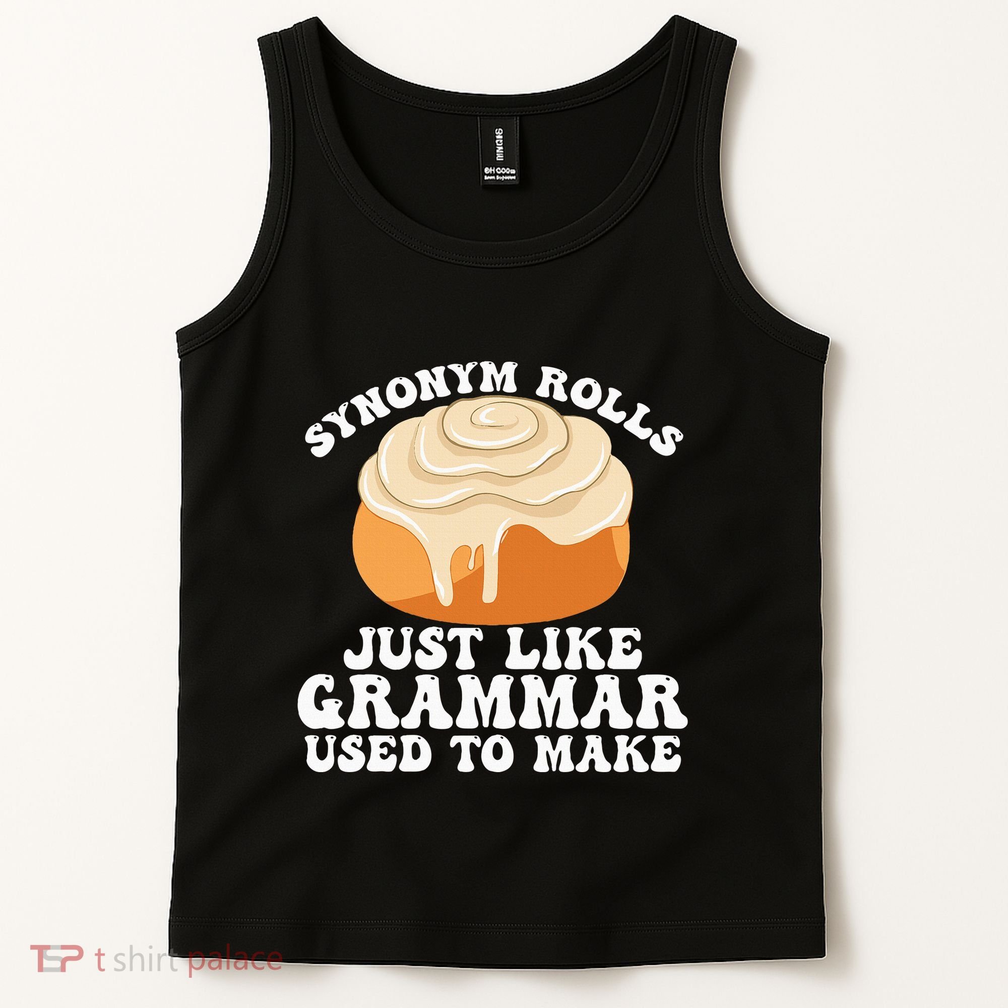 Synonym Rolls Just Like Grammar Used To Make Tank Top