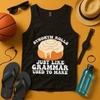 Synonym Rolls Just Like Grammar Used To Make Tank Top thumb 4