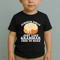 Synonym Rolls Just Like Grammar Used To Make Toddler T-Shirt thumb 2