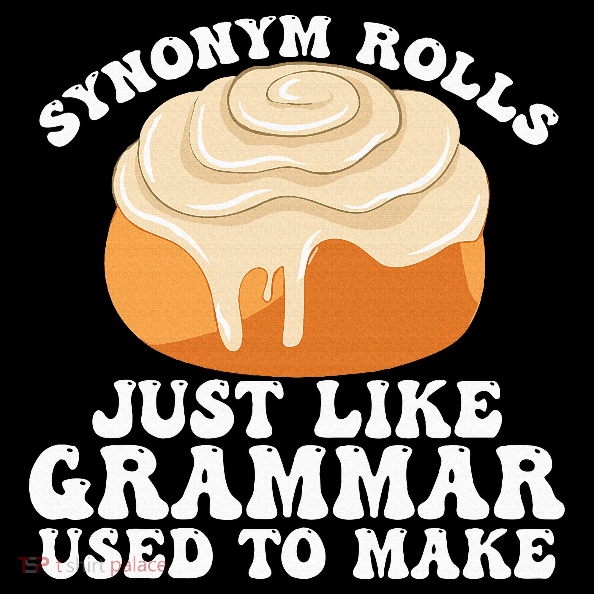 Synonym Rolls Just Like Grammar Used To Make Women's Long Sleeve Shirt