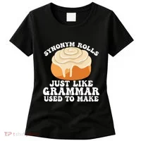Synonym Rolls Just Like Grammar Used To Make Women's T-Shirt thumb 0