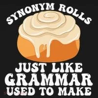 Synonym Rolls Just Like Grammar Used To Make Women's T-Shirt thumb 6