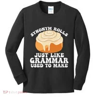Synonym Rolls Just Like Grammar Used To Make Kids Long Sleeve Shirt thumb 0
