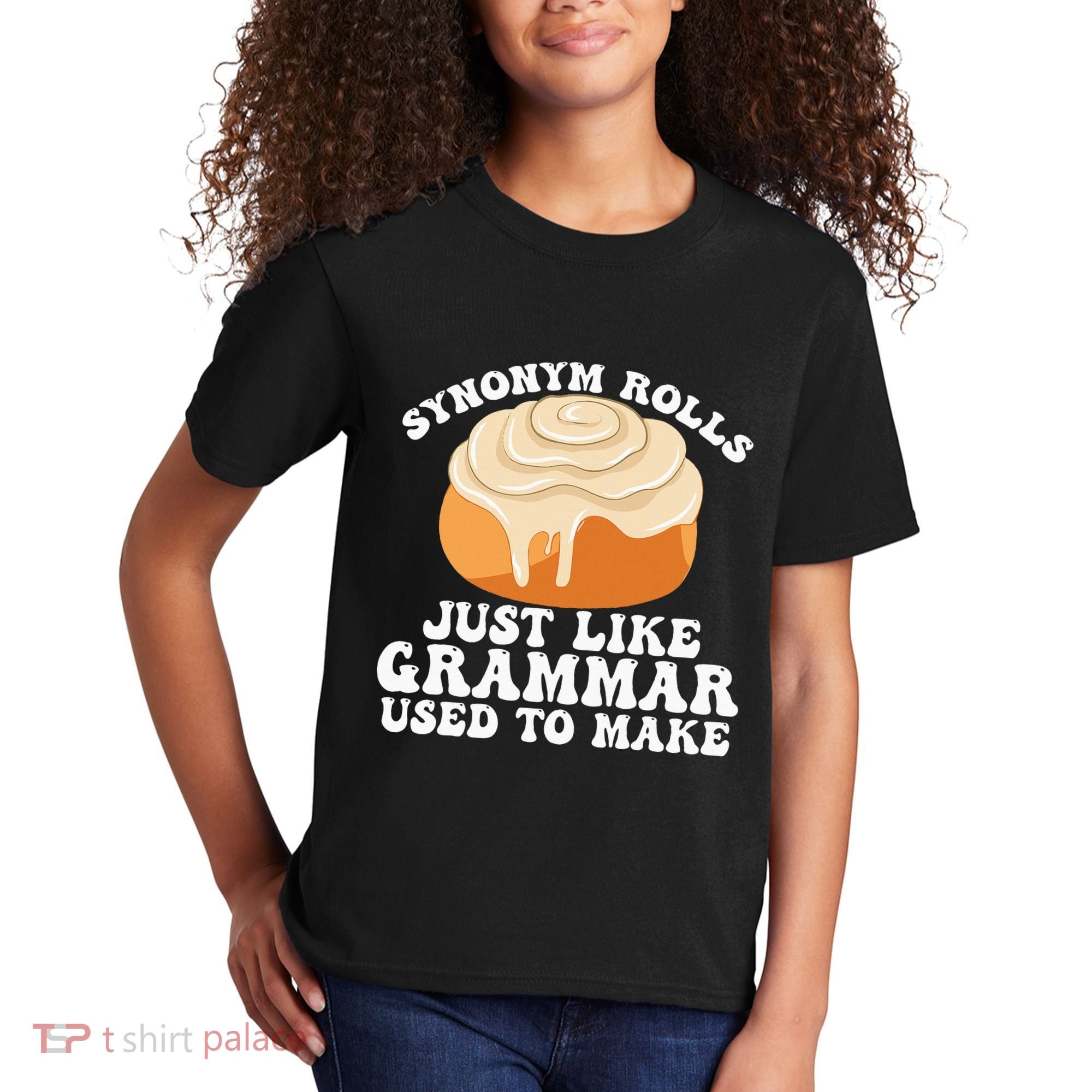 Synonym Rolls Just Like Grammar Used To Make Kids T-Shirt