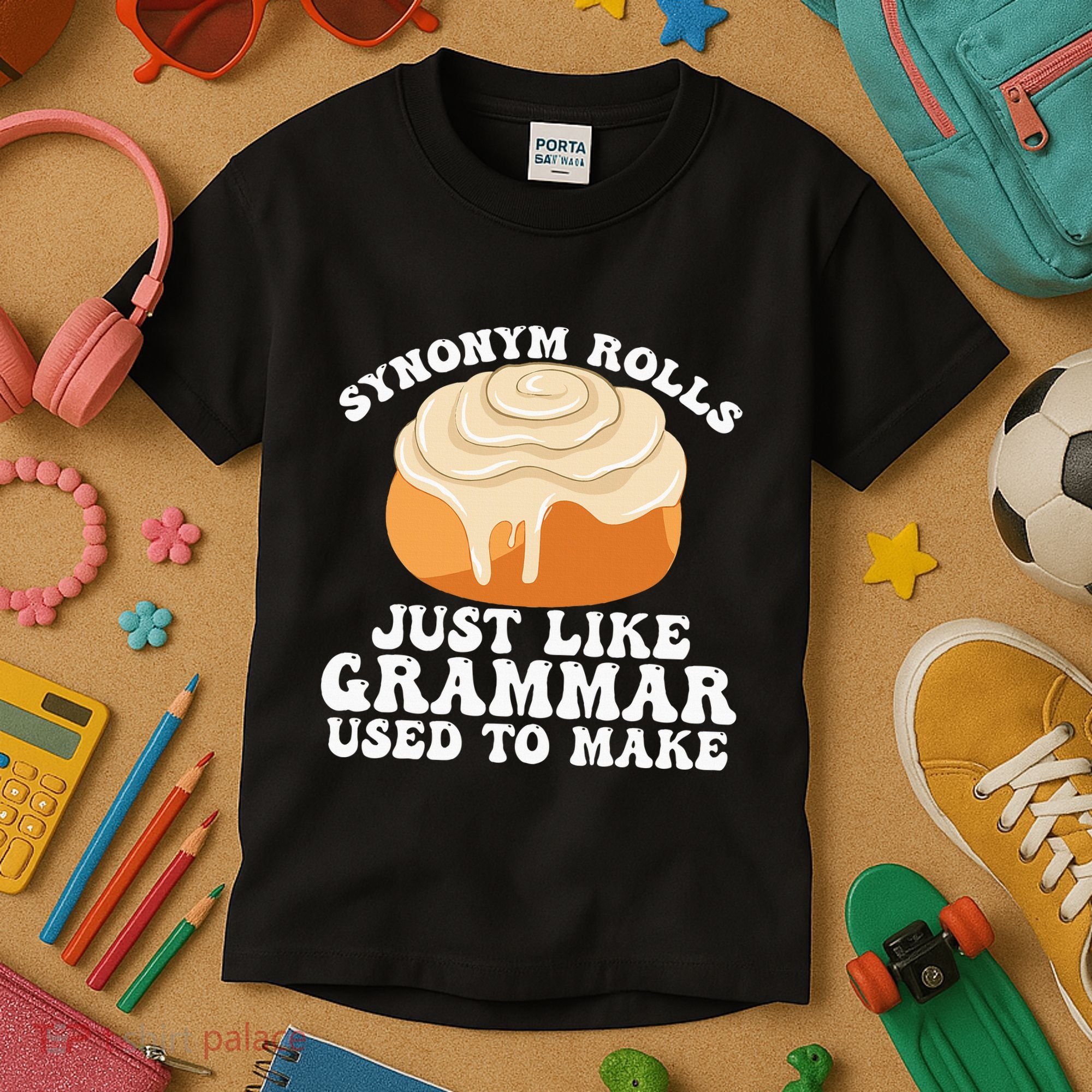 Synonym Rolls Just Like Grammar Used To Make Kids T-Shirt