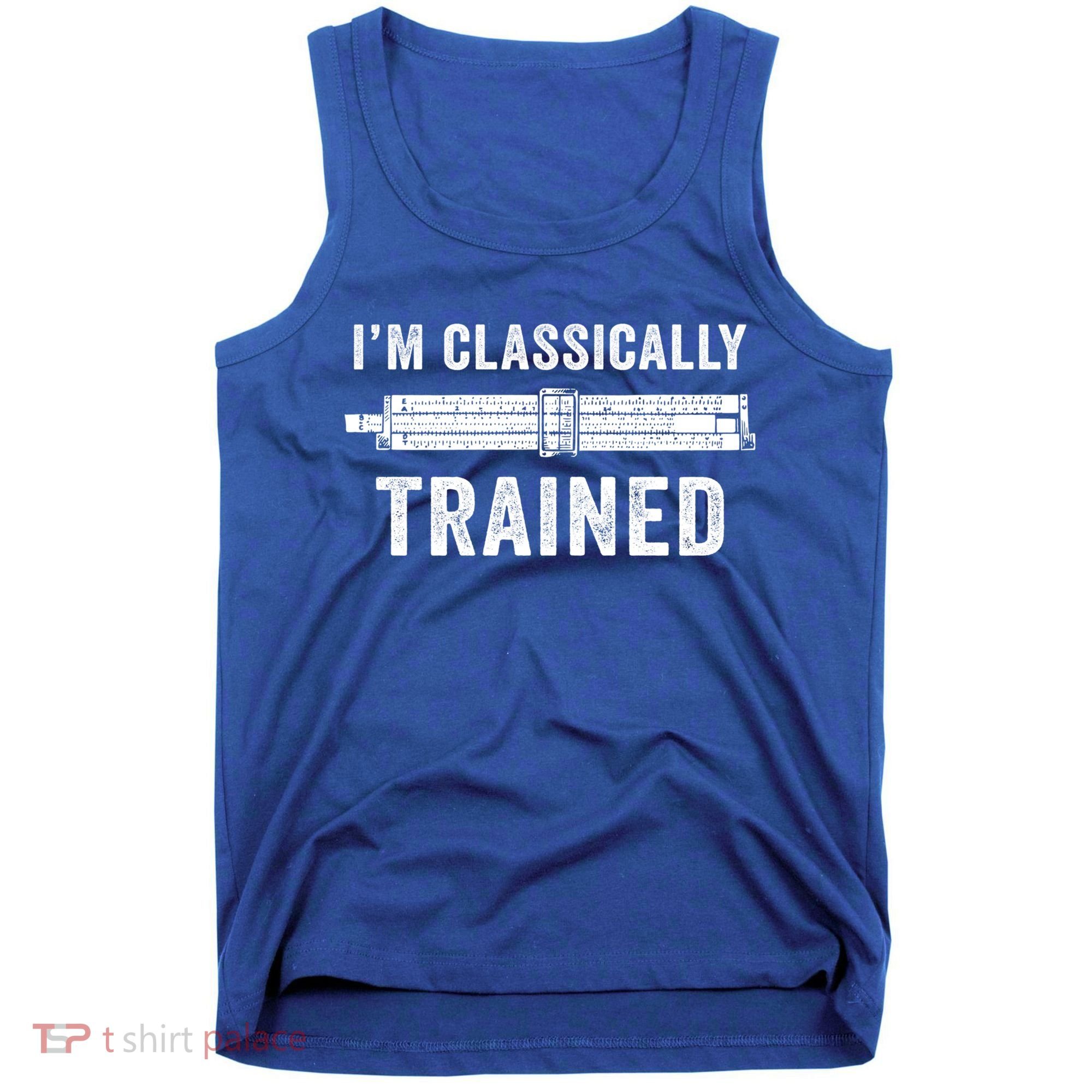 Slide Rule Mechanical Analog IM Classically Trained Gift Tank Top