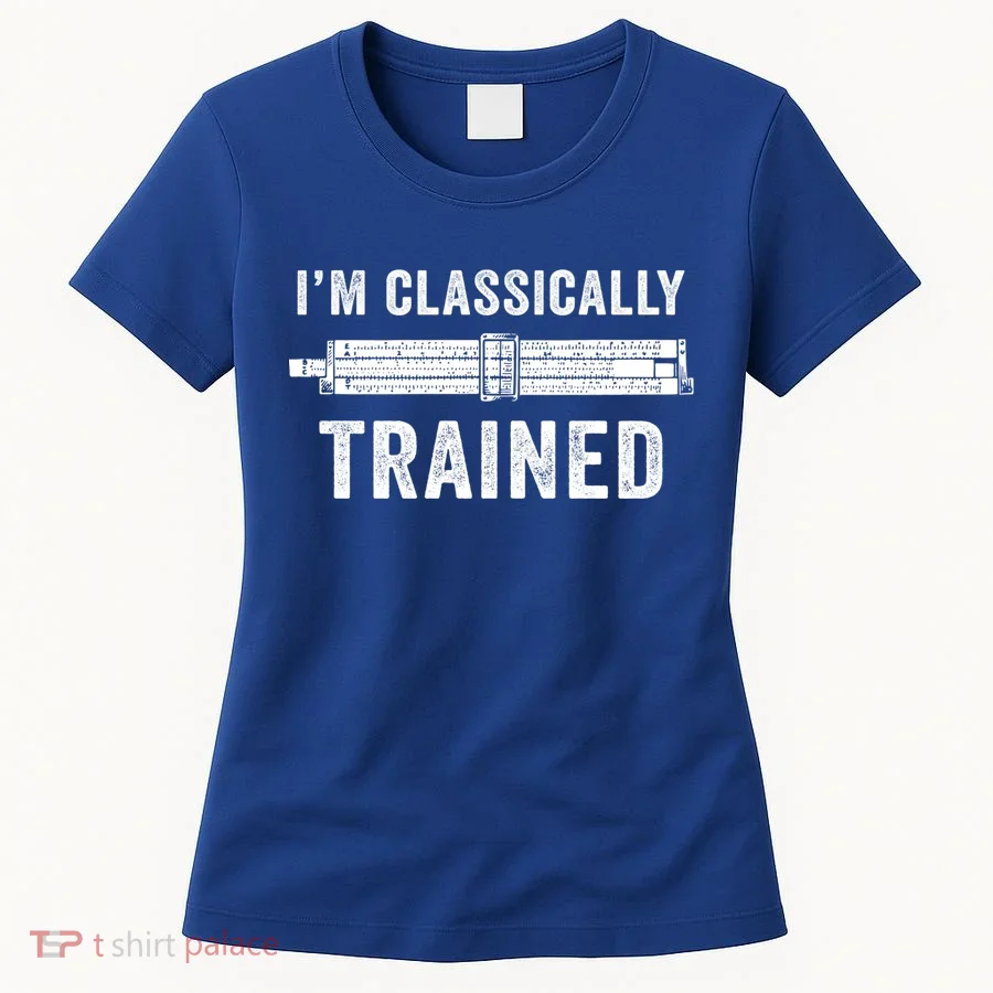 Slide Rule Mechanical Analog IM Classically Trained Gift Women's T-Shirt