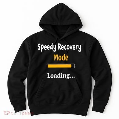 Speedy Recovery Mode Loading Get Well Soon Feel Better Hoodie