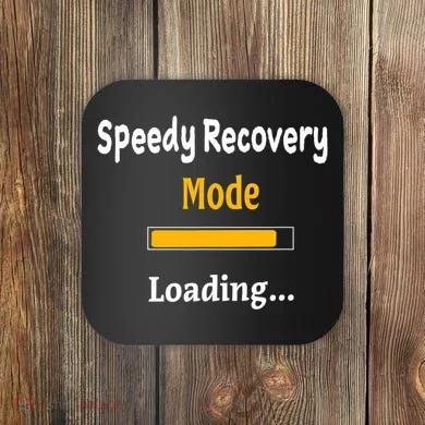 Speedy Recovery Mode Loading Get Well Soon Feel Better Coaster