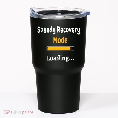 Speedy Recovery Mode Loading Get Well Soon Feel Better Tumbler
