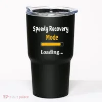 Speedy Recovery Mode Loading Get Well Soon Feel Better Tumbler thumb 0