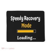 Speedy Recovery Mode Loading Get Well Soon Feel Better Mousepad thumb 0