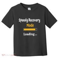 Speedy Recovery Mode Loading Get Well Soon Feel Better Toddler T-Shirt thumb 0