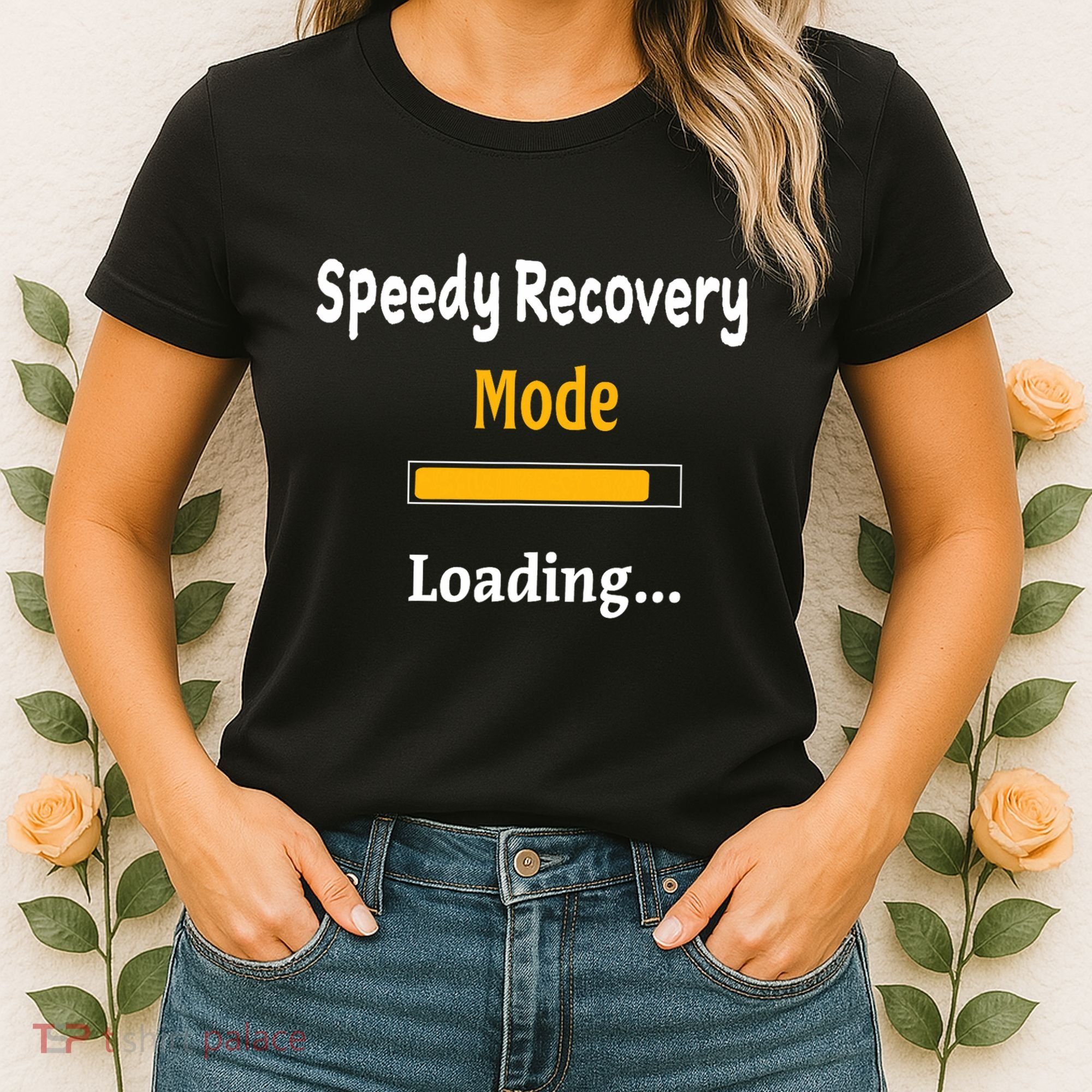 Speedy Recovery Mode Loading Get Well Soon Feel Better Women's T-Shirt