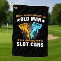 Slot Racing Never Understimate Old Driving Slot Car Gift Golf Towel thumb 1