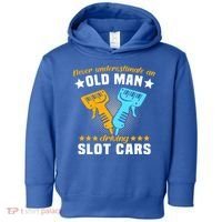 Slot Racing Never Understimate Old Driving Slot Car Gift Toddler Hoodie thumb 0