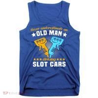 Slot Racing Never Understimate Old Driving Slot Car Gift Tank Top thumb 0