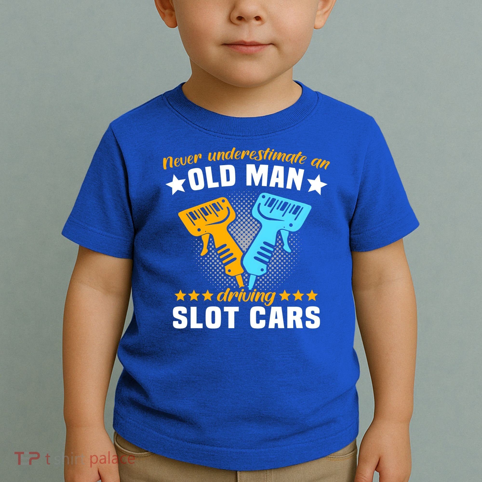 Slot Racing Never Understimate Old Driving Slot Car Gift Toddler T-Shirt
